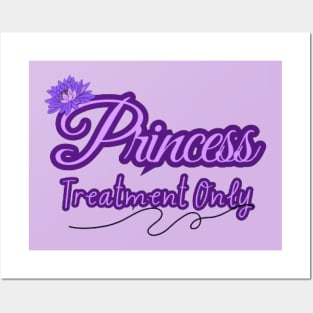 Princess Treatment Only Posters and Art